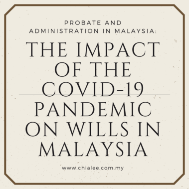 The Impact of the Covid-19 Pandemic on Wills in Malaysia